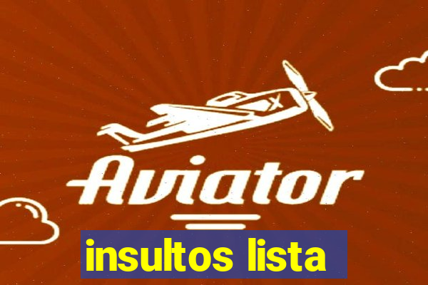 insultos lista